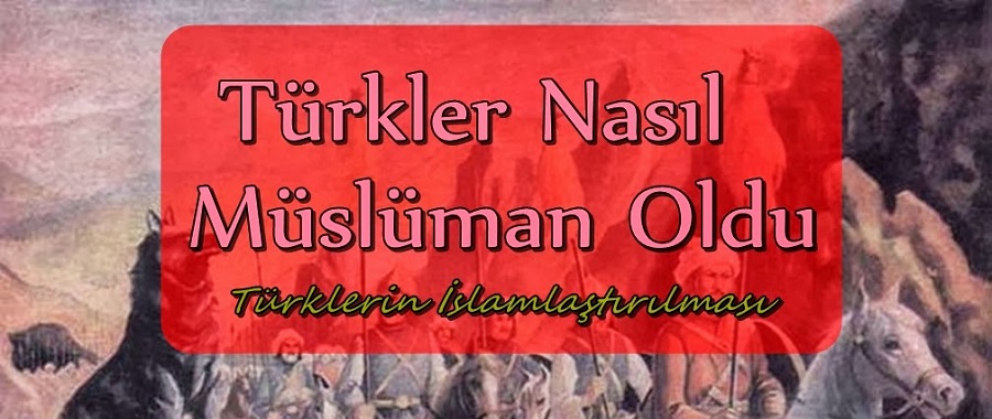 Türklerin İslamiyet’e Geçişi