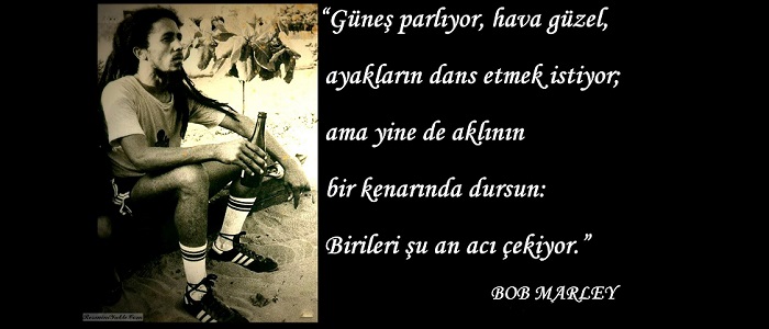 Bob Marley’in Ünlü Sözleri